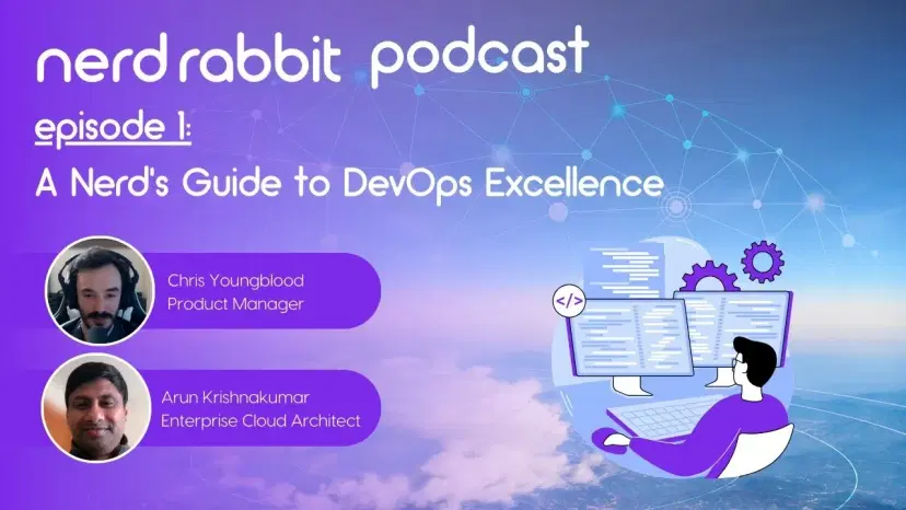 NerdRabbit Podcast | Episode 1: A Nerd's Guide to DevOps Excellence